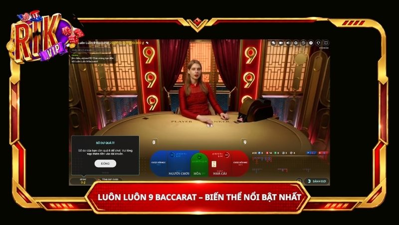 Luôn Luôn 9 Baccarat – Biến thể nổi bật nhất