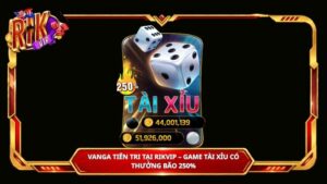 Vanga Tiên Tri tại Rikvip – Game tài xỉu có thưởng bão 250%